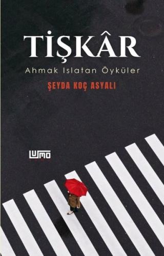 Tişkar - Ahmak Islatan Öyküler