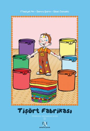 Tişört Fabrikası - Öykülerle Kavramlar Serisi 4 (Ciltli)