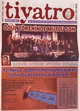 Tiyatro Gazetesi Sayı : 154 - Mart 2024