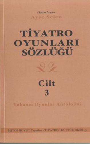 Tiyatro Oyunları Sözlüğü Cilt 3