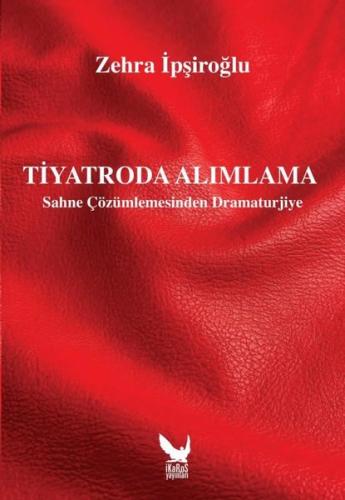 Tiyatroda Alımlama - Sahne Çözümlemesinden Dramaturjiye