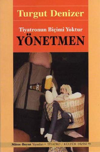 Tiyatronun Biçimi Yoktur - Yönetmen | Kitap Ambarı