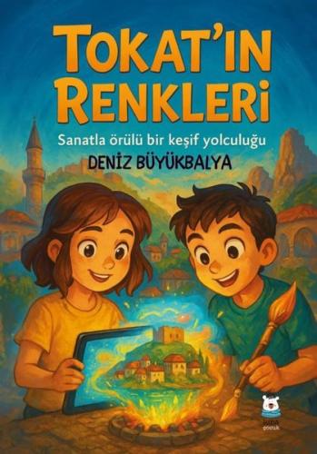 Tokat'ın Renkleri-Sanatla Örtülü Bir Keşif Yolculuğu