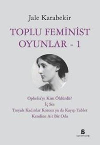 Toplu Feminist Oyunlar 1 | Kitap Ambarı