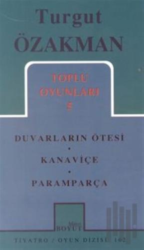 Toplu Oyunları 5 Duvarların Ötesinde / Kanaviçe / Paramparça | Kitap A