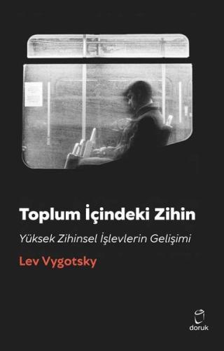 Toplum İçindeki Zihin - Yüksek Zihinsel İşlevlerin Gelişimi