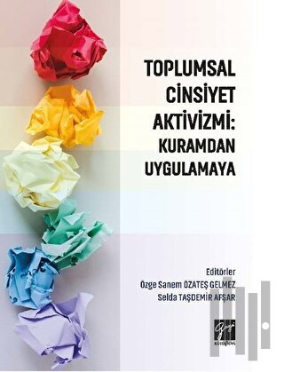 Toplumsal Cinsiyet Aktivizmi: Kuramdan Uygulamaya