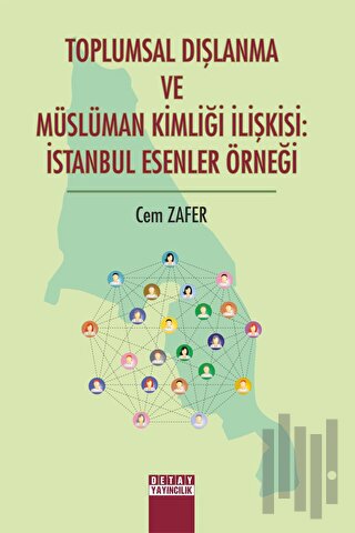 Toplumsal Dışlanma ve Müslüman Kimliği İlişkisi: İstanbul Esenler Örneği