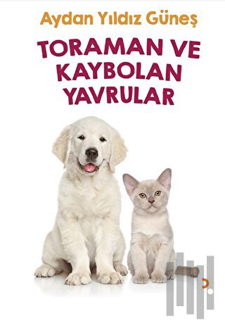 Toraman ve Kaybolan Yavrular | Kitap Ambarı