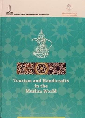 Tourism and Handicrafts In The Muslim World (Ciltli)