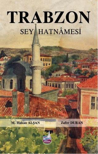 Trabzon Seyahatnamesi | Kitap Ambarı