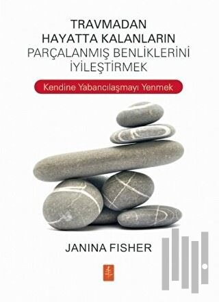 Travmadan Hayatta Kalanların Parçalanmış Benliklerini İyileştirmek