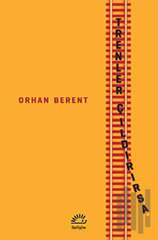 Trenler Çıldırırsa