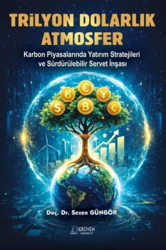 Trilyon Dolarlık Atmosfer - Karbon Piyasalarında Yatırım Stratejileri 
