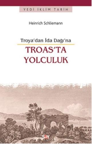 Troas'ta Yolculuk -Troya'dan İda Dağı'na