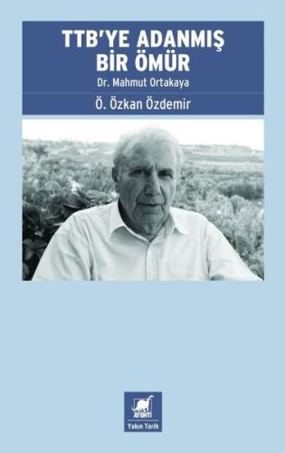 TTB’ye Adanmış Bir Ömür: Dr. Mahmut Ortakaya | Kitap Ambarı