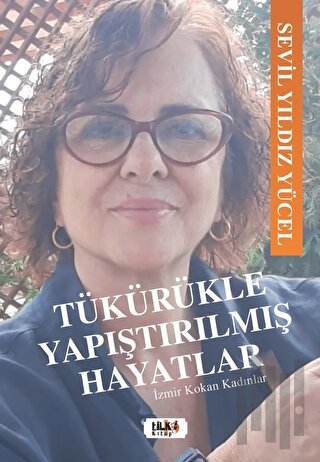 Tükürükle Yapıştırılmış Hayatlar