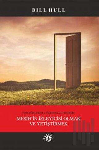 Tüm Yönleri İle Öğrenci Yetiştirme: Mesih’in İzleyicisi Olmak ve Yetiştirmek