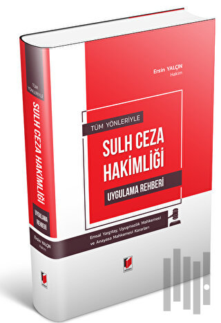Tüm Yönleriyle Sulh Ceza Hakimliği Uygulama Rehberi (Ciltli)