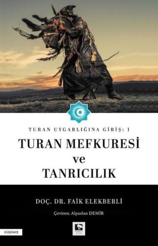Turan Mefkuresi ve Tanrıcılık - Turan Uygarlığına Giriş 1