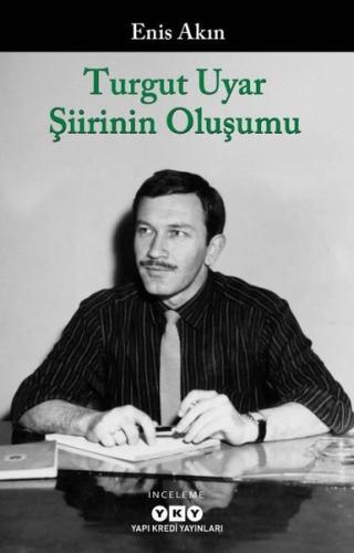 Turgut Uyar Şiirinin Oluşumu | Kitap Ambarı