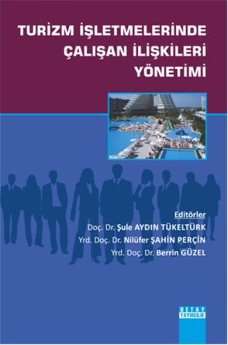 Turizm İşletmelerinde Çalışan İlişkileri Yönetimi