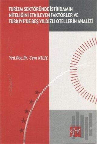 Turizm Sektöründe İstihdamın Niteliğini Etkileyen Faktörler ve Türkiye