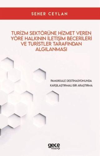 Turizm Sektörüne Hizmet Veren Yöre Halkının İletşim Becerileri ve Turistler Tarafından Algılanması