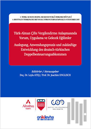 Türk-Alman Çifte Vergilendirme Anlaşmasında Yorum, Uygulama ve Gelecek Eğilimler (Ciltli)