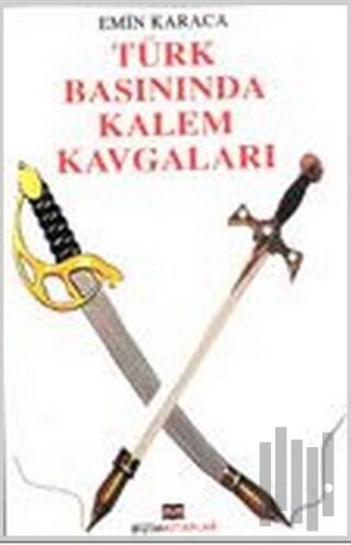 Türk Basınında Kalem Kavgaları