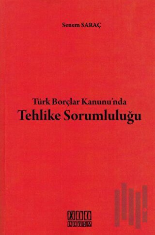 Türk Borçlar Kanunu'nda Tehlike Sorumluğu