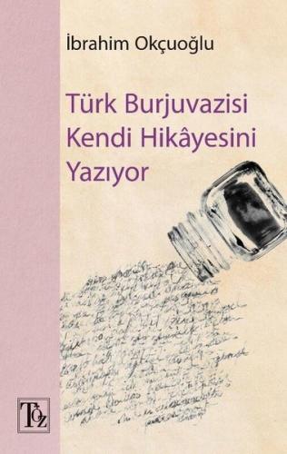 Türk Burjuvazisi Kendi Hikayesini Yazıyor | Kitap Ambarı