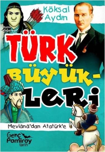 Türk Büyükleri - Mevlana'dan Atatürk'e