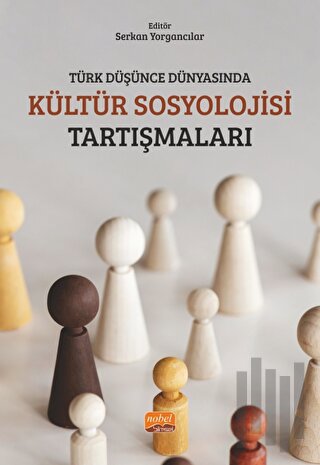 Türk Düşünce Dünyasında Kültür Sosyolojisi Tartışmaları