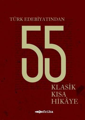 Türk Edebiyatından 55 Klasik Kısa Hikaye | Kitap Ambarı