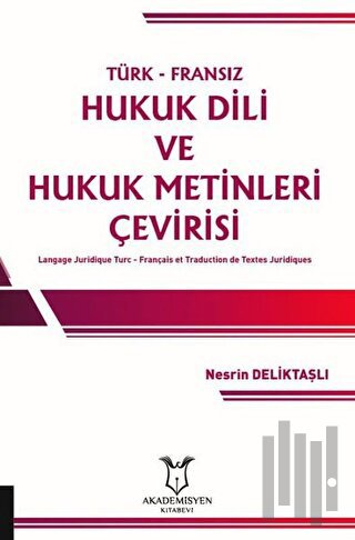 Türk-Fransız Hukuk Dili ve Hukuk Metinleri Çevirisi