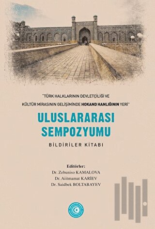 « Türk Halklarının Devletçiliği ve Kültür Mirasının Gelişiminde Hokand