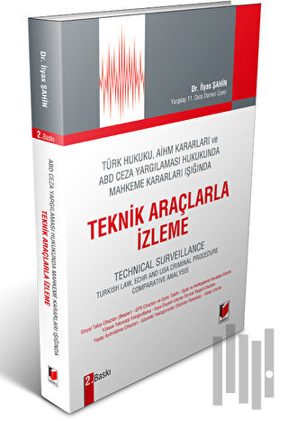 Türk Hukuku, AİHM Kararları ve ABD Ceza Yargılaması Hukukunda Mahkeme Kararları Işığında Teknik Araçlarla İzleme