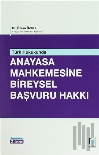 Türk Hukukunda Anayasa Mahkemesine Bireysel Başvuru Hakkı