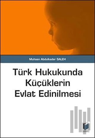 Türk Hukukunda Küçüklerin Evlat Edinilmesi