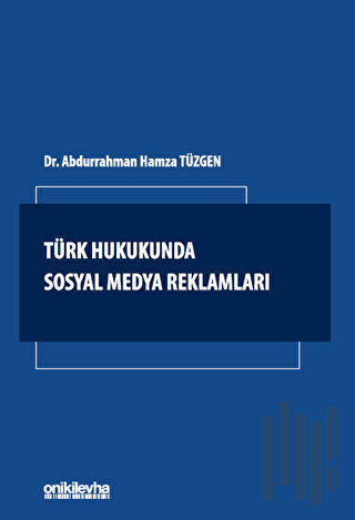 Türk Hukukunda Sosyal Medya Reklamları