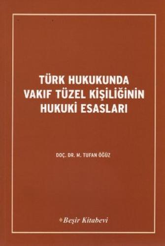 Türk Hukukunda Vakıf Tüzel Kişiliğinin Hukuki Esasları
