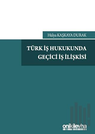 Türk İş Hukukunda Geçici İş İlişkisi