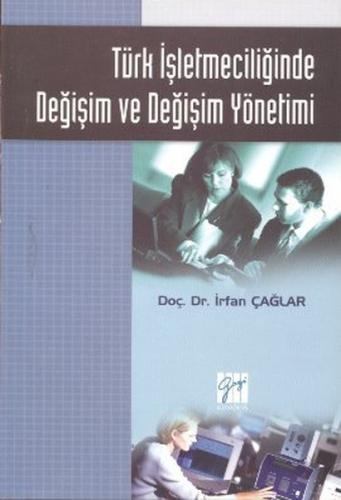 Türk İşletmeciliğinde Değişim ve Değişim Yönetimi | Kitap Ambarı