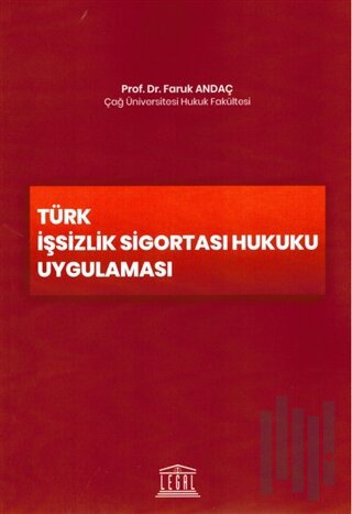 Türk İşsizlik Sigortası Hukuku Uygulaması