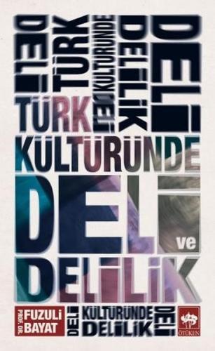 Türk Kültüründe Deli ve Delilik | Kitap Ambarı