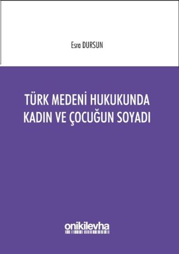 Türk Medeni Hukukunda Kadın ve Çocuğun Soyadı