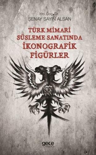 Türk Mimari Süsleme Sanatında İkonografik Figürler