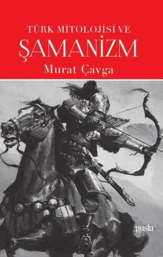 Türk Mitolojisi ve Şamanizm | Kitap Ambarı