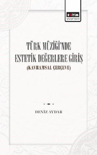 Türk Müziği'nde Estetik Değerlere Giriş (Kavramsal Çerçeve)